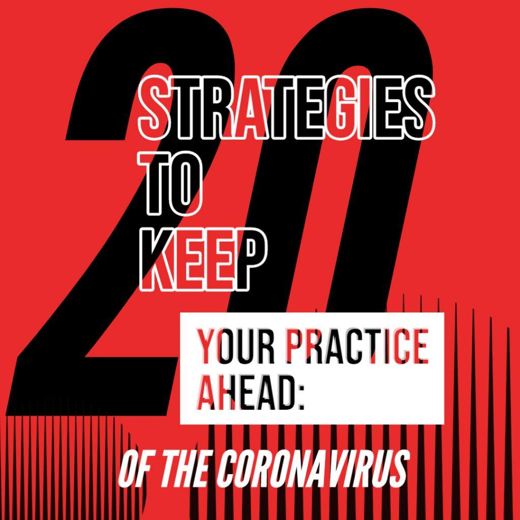 A picture showing the Title:20 Strategies To Keep Your Practice Ahead: of the CoronaVirus